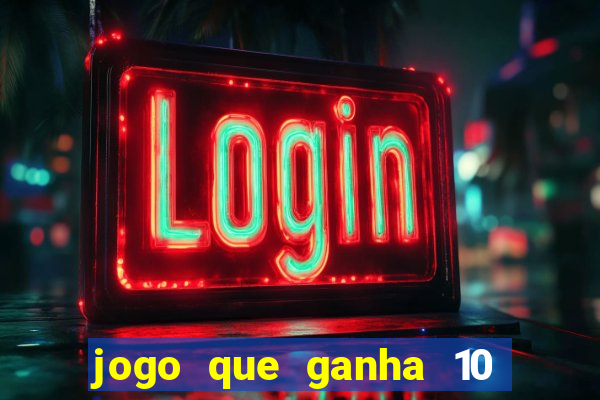 jogo que ganha 10 reais ao se cadastrar